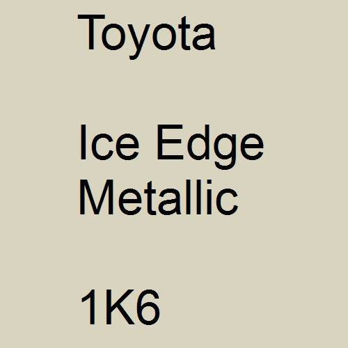 Toyota, Ice Edge Metallic, 1K6.